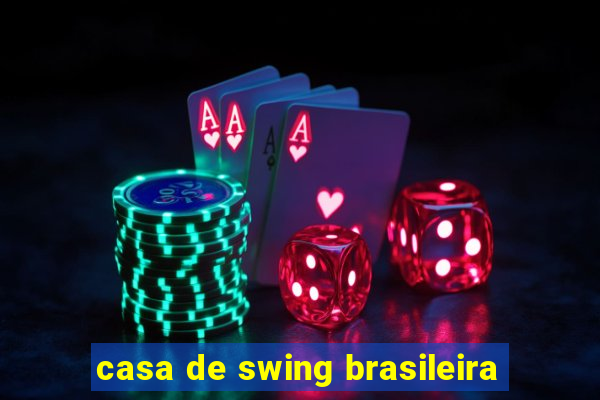 casa de swing brasileira